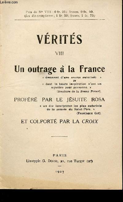 VERITES / VIII - UN OUTRAGE A LA FRANCE PROFERE PAR LE JESUITE ROSA ET COLPORTE PAR LA CROIX.