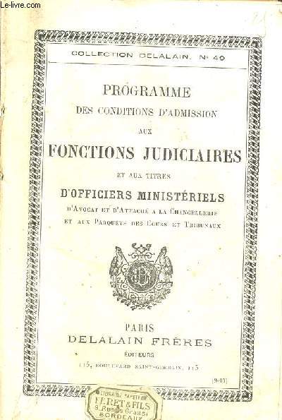 PROGRAMME DES CONDITIONS D'ADMISSION AUX FONCTIONS JUDICIAIRES ET AUX TITRES D'OFFICIERS MINISTERIELS D'AVOCAT ET D'ATTACHE A LA CHANCELLERIE ET AUX PARQUETS DES COURS ET TRIBUNAUX / COLLECTION DELALAIN N49.