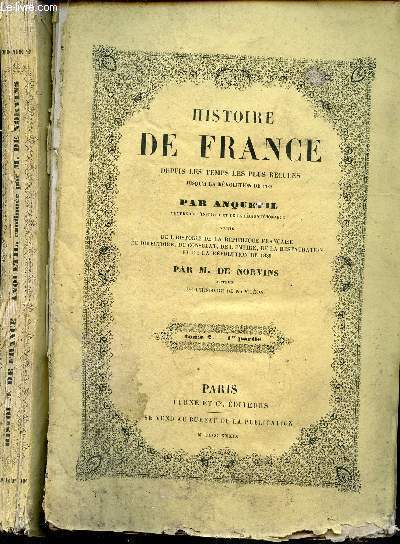 HISTOIRE DE FRANCE DEPUIS LES TEMPS RECULES JUSQU'A LA REVOLUTION DE 1789 - SUIVIE DE L'HISTOIRE DSE LA REPUBMIQUE FRANCAISE DU DIRECTOIRE, DU CONSULAT, DE L'EMPIRE, DE LA RESTAURATION ET DE LA REVOLUTION DE 1830 / TOME 2 (VOLUMES 1 ET 2).