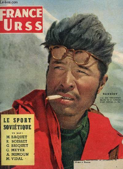 FRANCE URSS / MARS 1957 - N138 / LE SPORT SOVIETIQUE VU PAR M. BAQUET, R. BOISSET, G. BRIQUET, G. MEYER, A. MIMOUN, M. VIDAL / BAKRIEV : L'UN DES VAINQUEURS DU PIC DE LA VICTOIRE ...