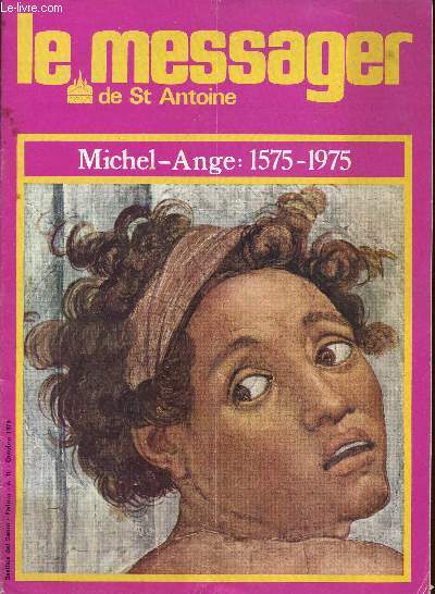 LE MESSAGER DE SAINT ANTOINE / N10 - OCTOBRE 1975 / MICHEL-ANGE : 1575-1975 / LE POINT SUR L'ANNEE SAINTE - LE DIVORCE ET SES NOUVEAUX CHEMINS - LES PRETRES OUVRIERS : BILAN - BERNARD TRITIAUX : MAITRE VERRIER ETC...