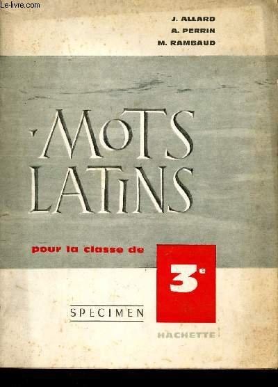 MOTS LATINS - POUR LA CLASSE DE 3 / SPECIMEN.