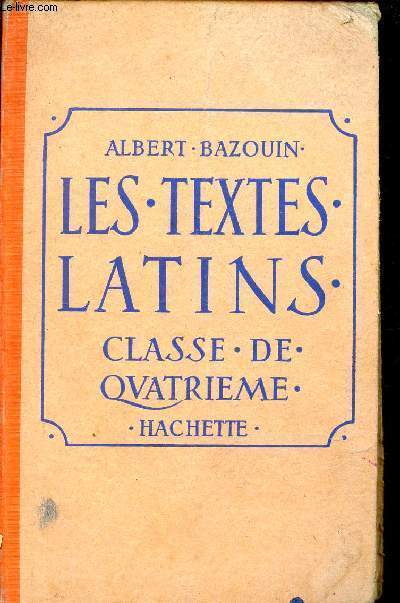 LES TEXTES LATINS / CLASSE DE QUATRIEME.