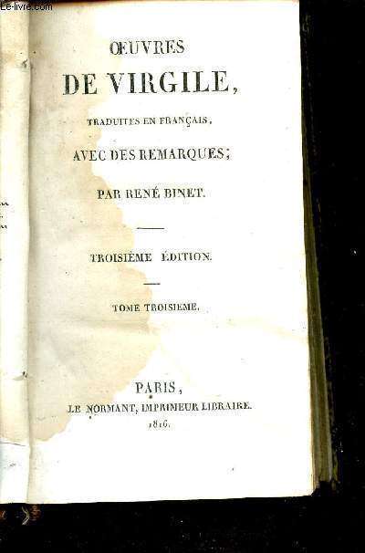 OEUVRES DE VIRGILE - TRADUITES EN FRANCAIS, AVEC DES REMARQUES / TOME TROISIEME / 3 EDITION.