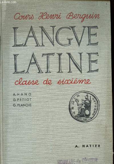 LANGUE LATINE / GRAMMAIRE - VOCABULAIRE - EXERCICES - EPITOME / CLASSE DE SIXIEME / COURS HENRI BERGUIN.