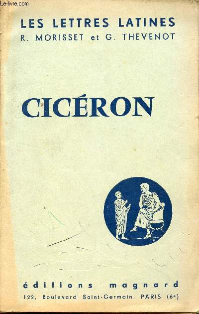 LES LETTRES LATINES / CICERON - CHAPITRE X / CE FASCICULE REPOND AUX PROGRAMMES OFFICIELS DES CLASSES DE TROISIEME, SECONDE ET PREMIERE / N470-III.