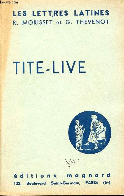 LES LETTRES LATINES / TITE-LIVE - CHAPITRE XIX / CE FASCICULE REPOND AUX PROGRAMMES OFFICIELS DES CLASSES DE SECONDE.