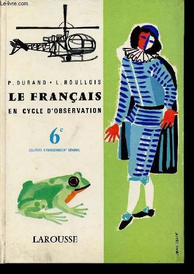 LE FRANCAIS - EN CYCLE D'OBSERVATION - CLASSE DE 6 - COLLEGES D'ENSEIGNEMENT GENERAL ET LYCEES TECHNIQUES / SPECIMEN .