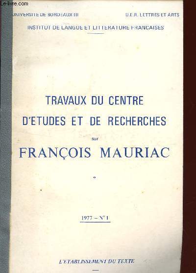 TRAVAUX DU CENTRE D'ETUDES ET DE RECHERCHES SUR FRANCOIS MAURIAC / N1 - 1977.