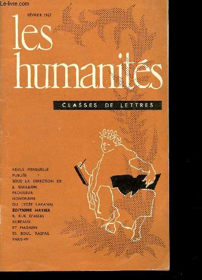 LES HUMANITES / CLASSES DE LETTRES / REVUE MENSUELLE - N323 - FEVRIER 1957 / DISSERTATION PHILOSPOHIQUE PAR P. GUERIN - VERSION GRECQUE PAR G.SOURY - VERSION LATINE PAR P. CABANIS - COMPOSITION FRANCAISE PAR H. MAUGIS ET R. BIZOT - LANGUE ALLEMANDE....