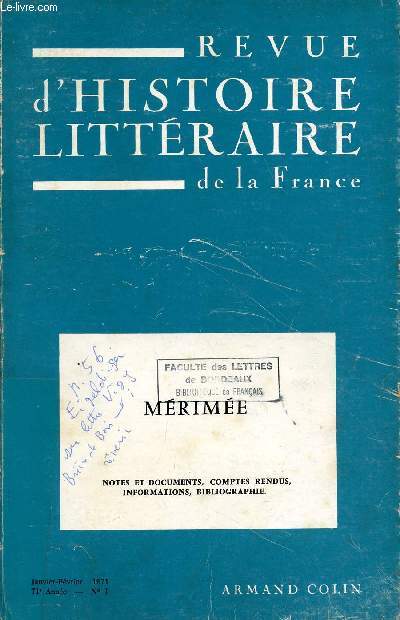 REVUE D'HISTOIRE LITTERAIRE DE LA FRANCE / 71 ANNEE - N1 - JANVIER-FEVRIER 1971 / MERIMEE - NOTES ET DOCUMENTS, COMPTES RENDUS - INFORMATIONS - BILBIOGRAPHIE.
