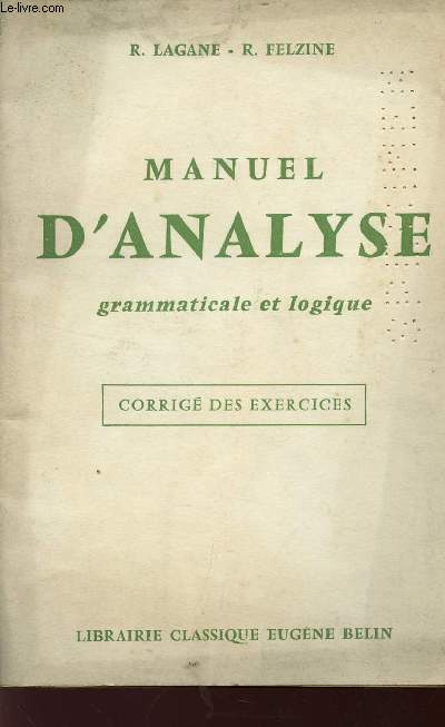 MANUEL D'ANALYSE GRAMMATICALE ET LOGIQUE / CORRIGE DES EXERCICES - SPECIMEN.