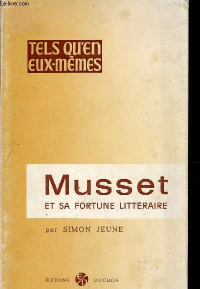 MUSSET ET SA FORTUNE LITTERAIRE / COLLECTION 