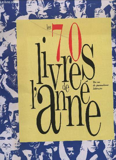 LIBERATION / NUMERO HORS SERIE - MARS 91 / LES 70 LIVRES DE L'ANNEE - UN AN DE JOURNALISME LITTERAIRE.