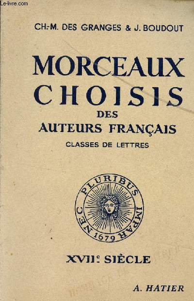 MORCEAUX CHOISIS DES AUTEURS FRANCAIS - CLASSES DE LETTRES / XVII SIECLE.