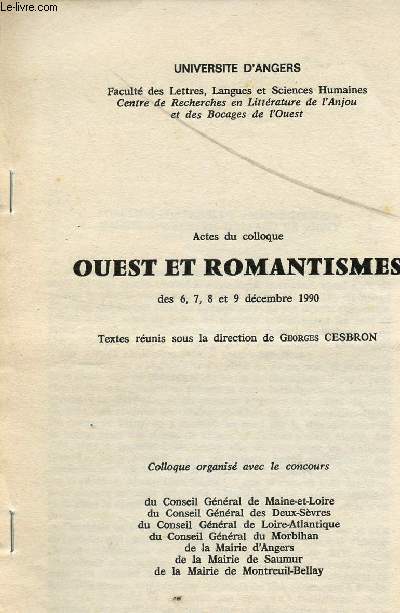 ACTES DU COLLOQUE OUEST ET ROMANTISMES - DES 6 AU 9 DECEMBRE 1990 / TEXTES REUNIS.