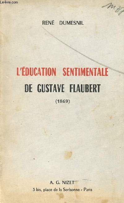 L'EDUCATION SENTIMENTALE DE GUSTAVE FLAUBERT (1869).
