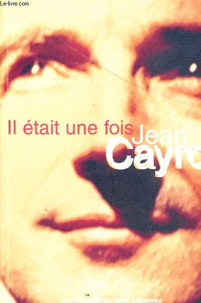 IL ETAIT UNE FOIS JEAN CAYROL.