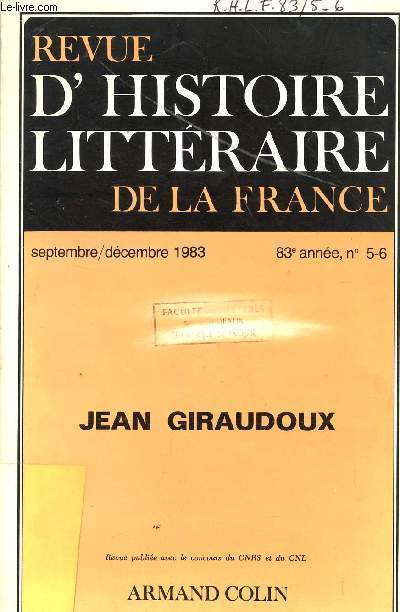 REVUE D'HISTOIRE LITTERAIRE DE LA FRANCE / SEPTEMBRE-DECEMBRE 1983 - 83 ANNEE - N5-6 / JEAN GIRAUDOUX.