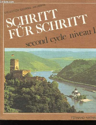 SCHRITT FR SCHRITT - SECOND CYCLE NIVEAU 1 / COLLECTION GEORGES HOLDERITH.