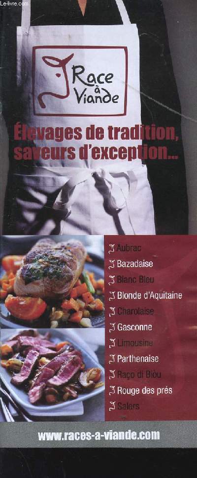 ELEVAGES DE TRADITION, SAVEURS D'EXCEPTION .... AUBRAC, BAZADAISE, BONDE D'AQUITAINE,C CHAROLAISE, GASCONNE, LIMOUSINE, PARTHENAISE, RACO DI BIOU, ROUGE DES PRES, SALERS.