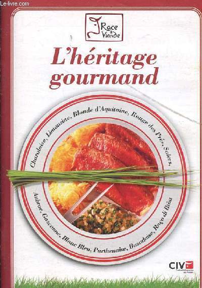 L'HERITAGE GOURMAND / AUBRAC, BAZADAISE, BONDE D'AQUITAINE,C CHAROLAISE, GASCONNE, LIMOUSINE, PARTHENAISE, RACO DI BIOU, ROUGE DES PRES, SALERS...