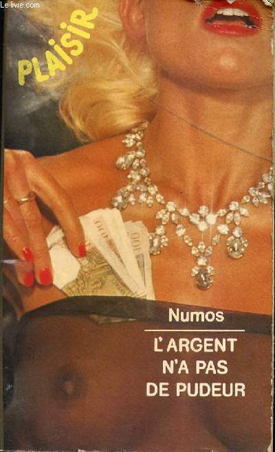 L'ARGENT N'A PAS DE PUDEUR.