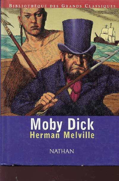 MOBY DICK / BIBLIOTHEQUE DES GRANDS CLASSIQUES.