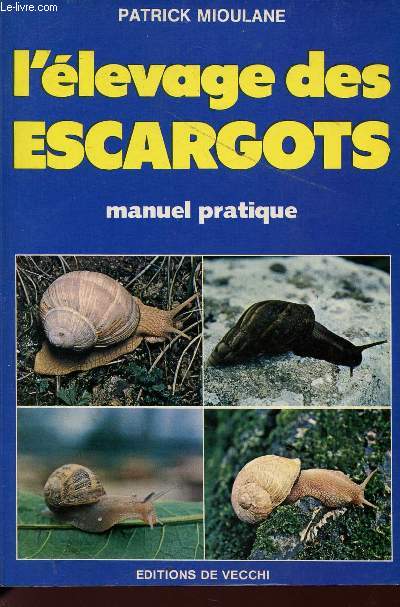 L'ELEVAGE DES ESCARGOTS - MANUEL PRATIQUE.