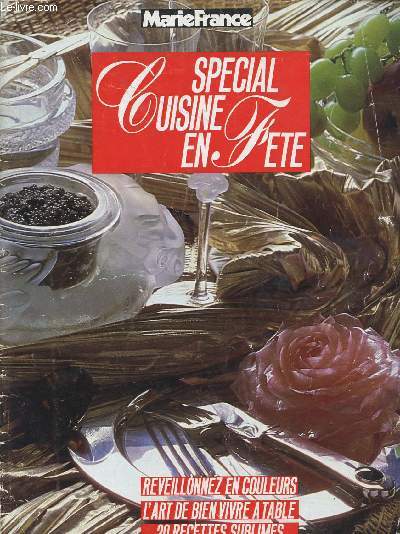 MARIE-FRANCE - SPECIAL CUISINE EN FETE - SUPPLEMENT AU N382, DECEMBRE 1987 / REVEILLONNEZ EN COULEURS - L'ART DE BIEN VIVRE A TABLE - 20 RECETTES SUBLIMES / LAPIN EN GELEE DE TOMATES - PINTADEAUX AU CHOU ET ECREVISSES - GATEAU A L'ANANAS ....