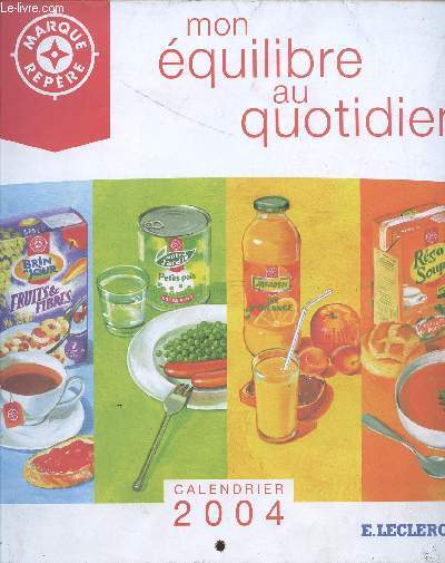 CALENDRIER 2004 - LECLERC - MON EQUILIBRE AU QUOTIDIEN.