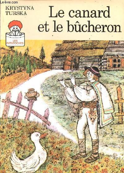 LE CANARD ET LE BUCHERON / COLLECTION 