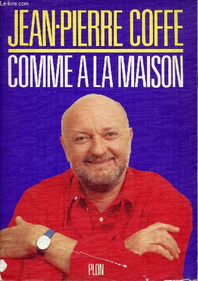 COMME A LA MAISON.