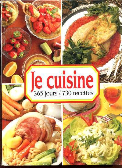 JE CUISINE 365 JOURS - 730 RECETTES / VERSION RALLYE.