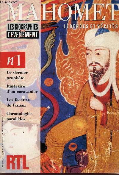 LES BIOGRAPHIES DE L'EVENEMENT - N1 / MAHOMET - LEGENDES ET VERITES / LE DERNIER PROPHETE - ITINERAIRE D'UN CARAVANIER - LES FACETTES DE L'ISLAM - CHRONOLOGIES PARALLELES.../ SUPPLEMENT N436 DE L'EVENEMENT DU JEUDI.