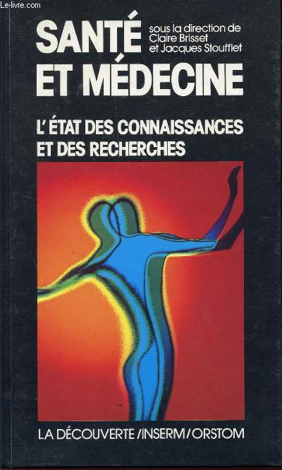 SANTE ET MEDECINE - L'ETAT DES CONNAISSANCES ET DES RECHERCHES.