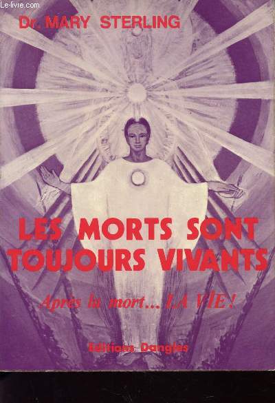 LES MORTS SONT TOUJOURS VIVANTS - APRES LA MORT ..