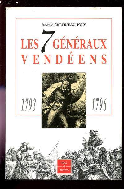 LES 7 GENERAUX VENDEENS / 1793-1796.