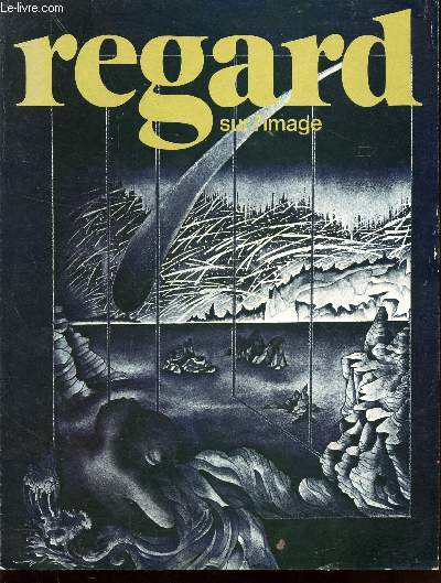 REGARD SUR L'IMAGE / N5 - SEPTEMBRE 1978 / BEUFE M. / LES ECHOS / BRENNER F. / ANGELINI F. / ROGER C. / ROGER E. / XLAYETTE P. / SCHLUP W. / LEBON A. / PHOTOS CLUB DE LYON / DOISNEAU R. / SALN P. ....