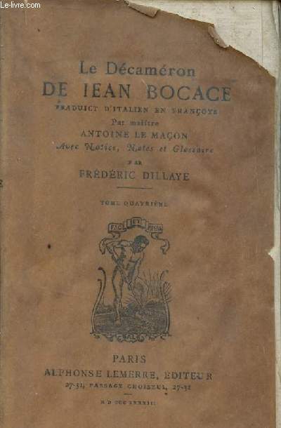 LE DECAMERON - AVEC NOTICE, NOTES ET GLOSSAIRE PAR FREDERIC DILLAYE / TOME QUATRIEME.