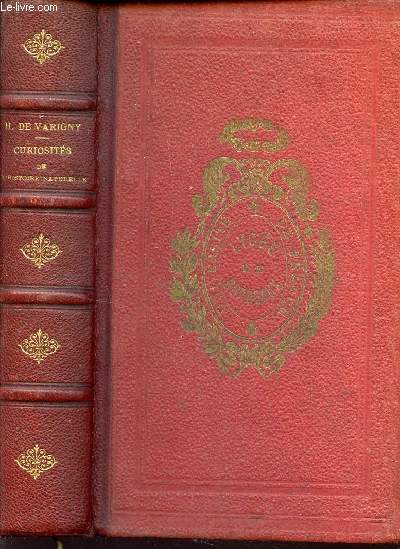 CURIOSITES DE L'HISTOIRE NATURELLE / LES PLANTES - LES ANIMAUX - L'HOMME, LA TERRE ET EL MONDE / DEUXIEME EDITION.