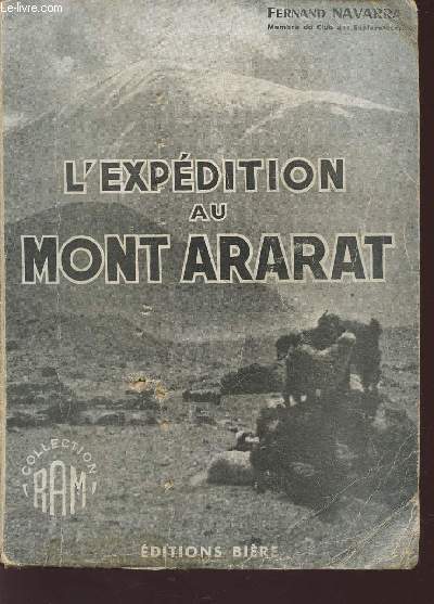 L'EXPEDITION AU MONT ARARAT / APERCUS HISTORIQUES ET GEOGRAPHIQUES DE RENEE ROUGERIE / COLLECTION RAM.