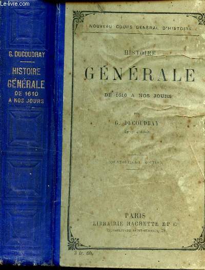 HISTOIRE GENERALE DE 1610 A NOS JOURS / COLLECTION 