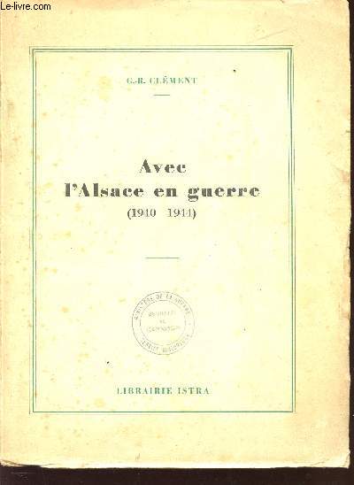 AVEC L'ALSACE NE GUERRE - 1940-1944.