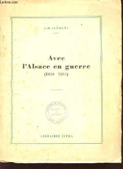 AVEC L'ALSACE NE GUERRE - 1940-1944.