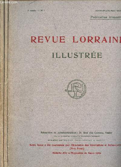 REVUE LORRAINE ILLUSTREE / 3 VOLUMES / 7me ANNEE - NUMEROS 1, 2 ET 3 - INCOMPLET + TABLE DES MATIERES DU SEPTIEME VOLUME - LIVRE SANS PLANCHE.