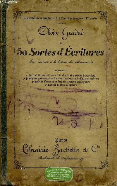 CHOIX GRADUE DE 50 SORTES D'ECRITURES - POUR EXERCER A LA LECTURE DES MANUSCRITS / COLLECTION BIBLIOTHEQUE MANUSCRITE DES ECOLES PRIMAIRES : 1er PARTIE.