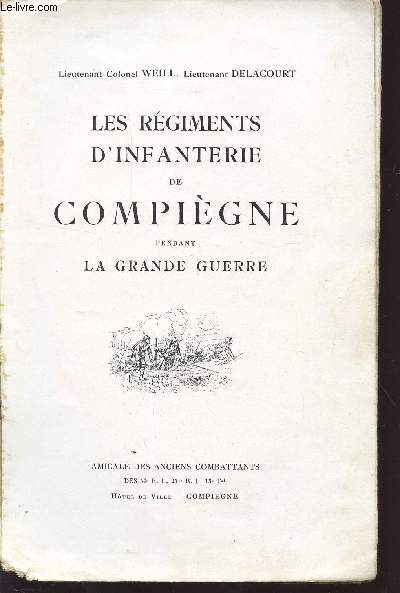 LES REGIMENTS D'INFANTERIE DE COMPIEGNE PENDANT LA GUERRE.