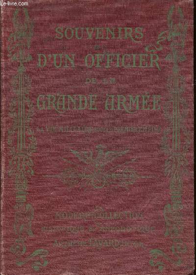 SOUVENIRS D'UN OFFICIER DE LA GRANDE ARMEE / MODERN COLLECTION HISTORIQUE ET ANECDOTIQUE.