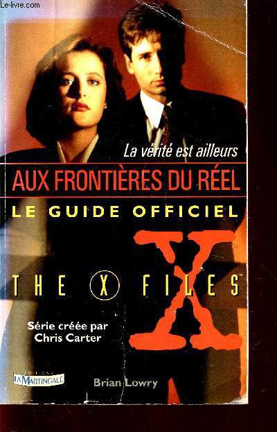 LA VERITE EST AILLEURS - LE GUIDE OFFICIEL DES THE X- FILES.